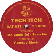 Load image into Gallery viewer, Tech Itch* : Reggae Music / The Beautiful / Searchin  (12&quot;)
