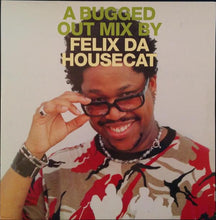 Load image into Gallery viewer, Felix Da Housecat : A Bugged Out Mix By (4xLP)
