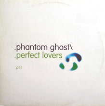 Load image into Gallery viewer, Phantom Ghost* : Perfect Lovers Pt. I (12&quot;)
