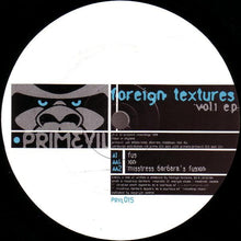 Load image into Gallery viewer, Foreign Textures : Vol.1 E.P (12", EP)

