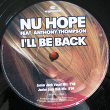 Load image into Gallery viewer, Nu Hope Feat. Anthony Thompson : I&#39;ll Be Back (12&quot;)
