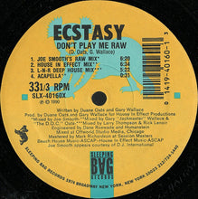Load image into Gallery viewer, Ecstasy* : Don't Play Me Raw (12")
