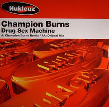 Load image into Gallery viewer, Champion Burns : Drug Sex Machine (12&quot;)
