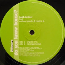 Load image into Gallery viewer, Todd Gardner Featuring Anthony Goode &amp; Nadine* : Do You Know House? (12&quot;)
