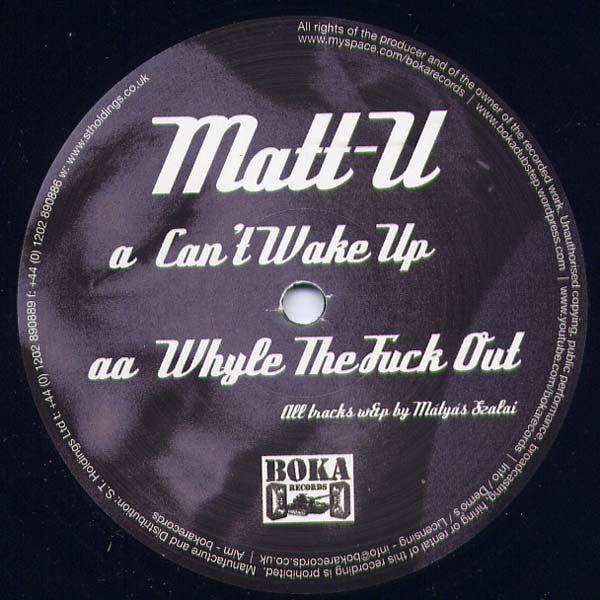 Matt-U* : Can't Wake Up / Whyle The Fuck Out (12