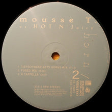 Load image into Gallery viewer, Mousse T. Vs. Hot 'N' Juicy : Horny (12")
