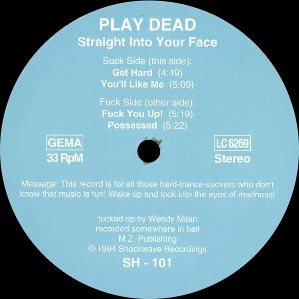 Play Dead : Straight Into Your Face (12