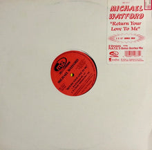 Load image into Gallery viewer, Michael Watford : Return Your Love To Me (2x12")
