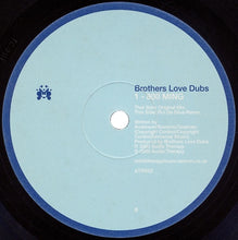 Load image into Gallery viewer, Brothers Love Dubs : 1 - 800 MING (12&quot;)
