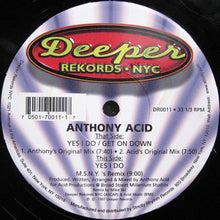 Load image into Gallery viewer, Anthony Acid : Yes I Do / Get On Down (12")
