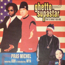Load image into Gallery viewer, Pras Michel Featuring Ol' Dirty Bastard &amp; Introducing Mya : Ghetto Supastar (That Is What You Are) (12")
