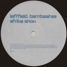 Load image into Gallery viewer, Leftfield . Afrika Bambaataa : Afrika Shox (12", Single)
