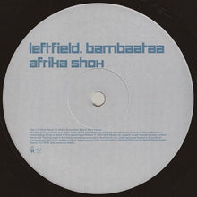 Load image into Gallery viewer, Leftfield . Afrika Bambaataa : Afrika Shox (12", Single)
