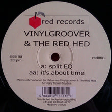 Load image into Gallery viewer, Vinylgroover &amp; The Red Hed : Split EQ / It&#39;s About Time (12&quot;)
