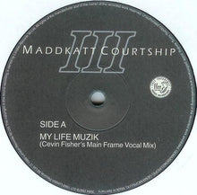 Load image into Gallery viewer, Maddkatt Courtship III* : My Life Muzik (12&quot;)
