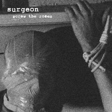 Load image into Gallery viewer, Surgeon : Screw The Roses (12", EP)
