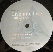 Load image into Gallery viewer, Blakkat : Give Into Love (Full Circle) (12&quot;)

