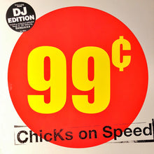 Load image into Gallery viewer, Chicks On Speed : 99 ¢ (2xLP, Album)
