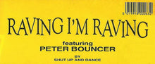 Load image into Gallery viewer, Shut Up And Dance* Featuring Peter Bouncer : Raving I&#39;m Raving (12&quot;)
