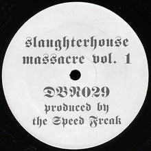 Load image into Gallery viewer, The Speed Freak : Slaughterhouse Massacre Vol. 1 (12")
