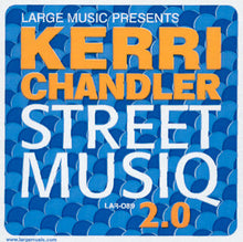 Load image into Gallery viewer, Kerri Chandler : Street Musiq 2.0 (12")
