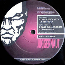 Load image into Gallery viewer, Juggernaut : Don't Fuck With A Ruffneck (12")
