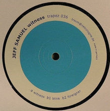 Load image into Gallery viewer, Jeff Samuel : Witness (12")
