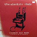 The Unabombers : The Electric Chair (Basement Soul Music) (3xLP, Comp)