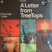 Load image into Gallery viewer, Pneumatic Tubes : A Letter From TreeTops (LP, Album)
