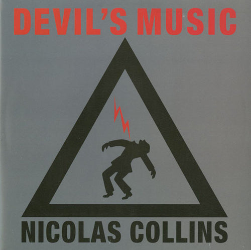 Nicolas Collins : Devil's Music (LP, RE, RM + LP, RE, RM + Comp)