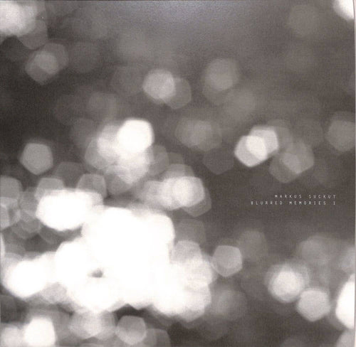 Markus Suckut :  Blurred Memories I (12
