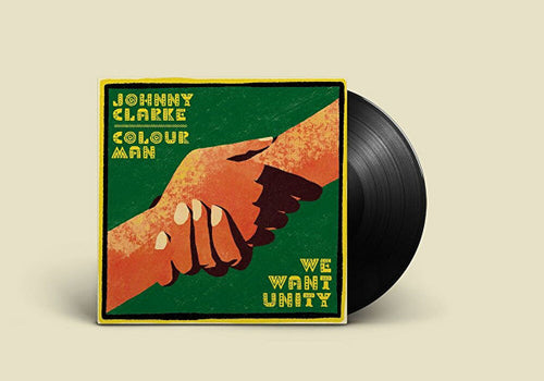 Johnny Clarke / Colour Man : We Want Unity / Unity (12