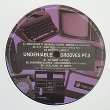 Load image into Gallery viewer, Various : Undeniable Grooves PT.3 (12&quot;, Ltd, Num, Tra)
