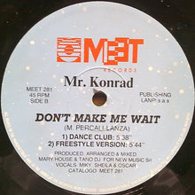 Load image into Gallery viewer, Mr. Konrad : Don&#39;t Make Me Wait (12&quot;)
