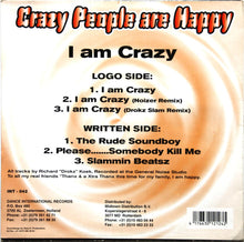 Load image into Gallery viewer, Crazy People Are Happy : I Am Crazy (12")
