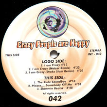 Load image into Gallery viewer, Crazy People Are Happy : I Am Crazy (12")
