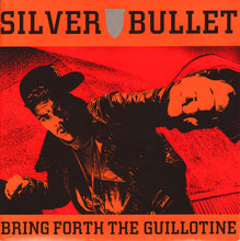 Load image into Gallery viewer, Silver Bullet : Bring Forth The Guillotine (7", Single)
