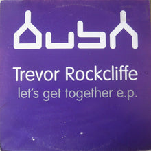 Load image into Gallery viewer, Trevor Rockcliffe : Let's Get Together E.P. (12", EP)
