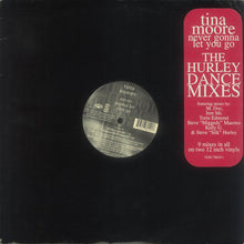 Load image into Gallery viewer, Tina Moore : Never Gonna Let You Go (The Hurley Dance Mixes) (2x12")
