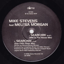 Load image into Gallery viewer, Mike Stevens Featuring Meli&#39;sa Morgan : Searchin&#39; (12&quot;)
