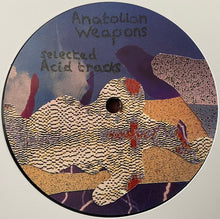 Load image into Gallery viewer, Anatolian Weapons : Selected Acid Tracks (12&quot;)
