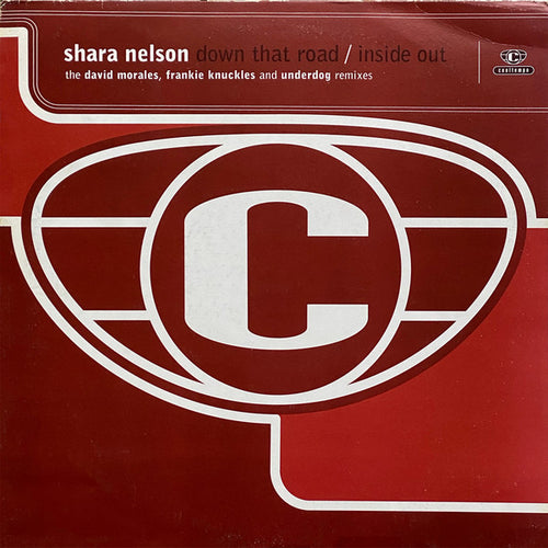 Shara Nelson : Down That Road / Inside Out (The David Morales, Frankie Knuckles And Underdog Remixes) (2x12