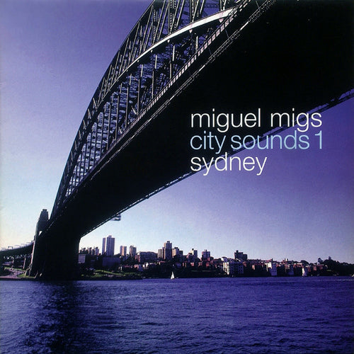 Miguel Migs : City Sounds Part 1. Sydney (12