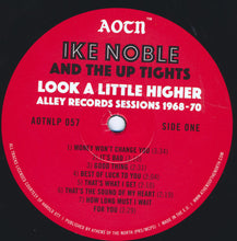 Load image into Gallery viewer, Ike Noble And The Up Tights* : Look A Little Higher (Alley Records Sessions 1968-70) (LP, Comp)
