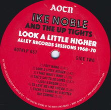 Load image into Gallery viewer, Ike Noble And The Up Tights* : Look A Little Higher (Alley Records Sessions 1968-70) (LP, Comp)
