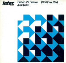 Load image into Gallery viewer, Cohen* Vs Deluxe* : Just Kick! (Carl Cox Mix) (12", S/Sided)

