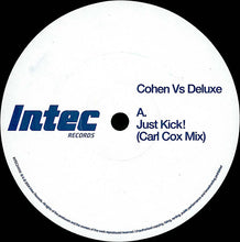 Load image into Gallery viewer, Cohen* Vs Deluxe* : Just Kick! (Carl Cox Mix) (12", S/Sided)
