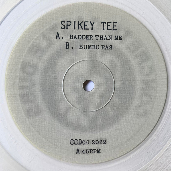Spikey T : Badder Than Me / Bumbo Ras (10