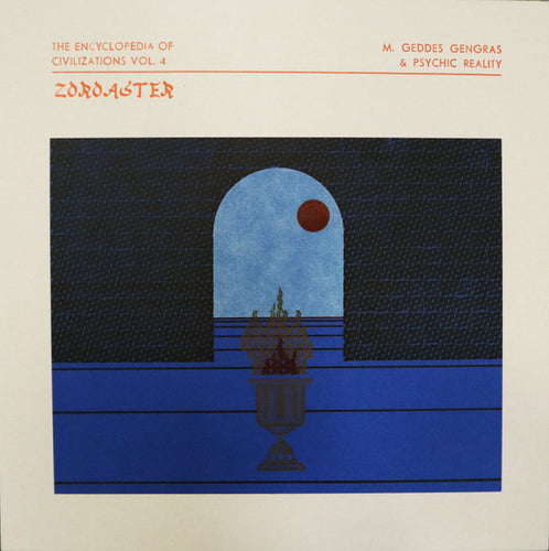 M. Geddes Gengras & Psychic Reality : The Encyclopedia Of Civilizations Vol. 4: Zoroaster (LP, Album, Ltd)