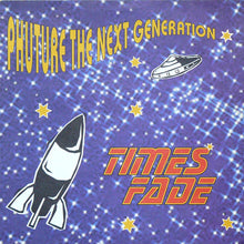 Load image into Gallery viewer, Phuture The Next Generation : Times Fade (12")
